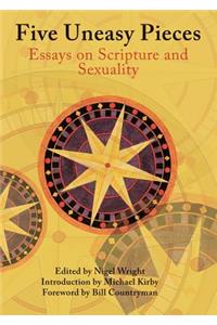 Five Uneasy Pieces: Essays on Scripture and Sexuality