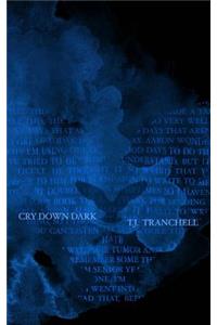 Cry Down Dark