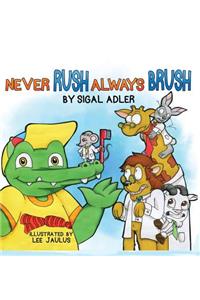 Never Rush Always Brush