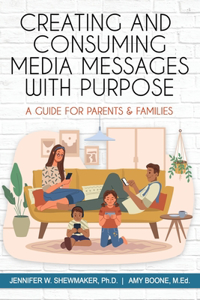 Creating and Consuming Media Messages with Purpose