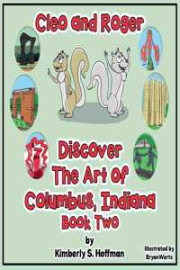 Cleo and Roger Discover the Art of Columbus, Indiana
