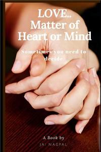 Love..Matter of Heart or Mind