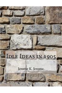Idle Ideas in 1905