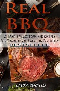 Real BBQ: 25 Easy Low Cost Smoker Recipes for Traditional American Favorites