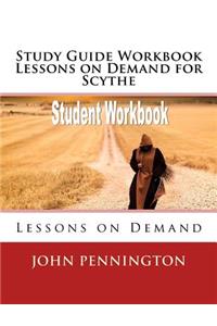 Study Guide Workbook Lessons on Demand for Scythe