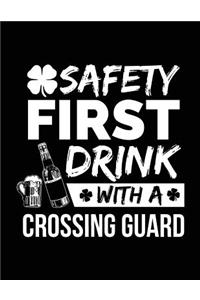 Safety First Drink With A Crossing Guard