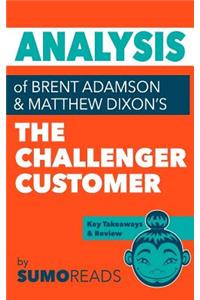 Analysis of of Brent Adamson & Matthew Dixon's The Challenger Customer