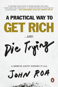 Practical Way to Get Rich . . . and Die Trying