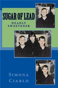 Deadly Sweetener: Sugar of Lead