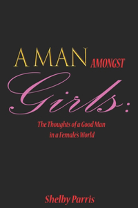 Man Amongst Girls