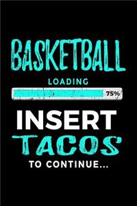 Basketball Loading 75% Insert Tacos To Continue