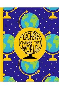 Teachers Change the World