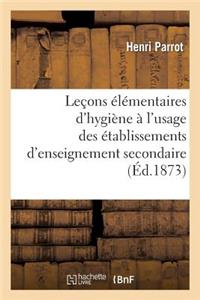 Leçons Élémentaires d'Hygiène À l'Usage Des Établissements d'Enseignement Secondaire