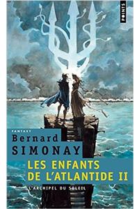 Archipel Du Soleil. Les Enfants de L'Atlantide, T. 2(l') T2