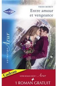 Entre Amour Et Vengeance - L'Ete de la Passion (Harlequin Azur)