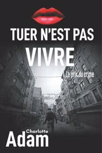 Tuer n'est pas vivre 1