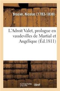 L'Adroit Valet, Prologue En Vaudevilles de Martial Et Angélique. Jeux Gymniques, Paris, 14 Mars 1811