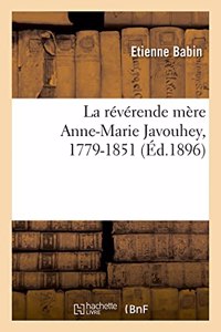 La Révérende Mère Anne-Marie Javouhey, 1779-1851