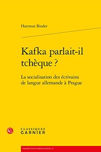 Kafka Parlait-Il Tcheque ?