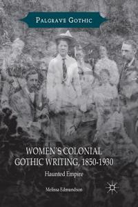 Women's Colonial Gothic Writing, 1850-1930