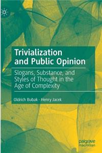 Trivialization and Public Opinion