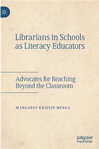 Librarians in Schools as Literacy Educators