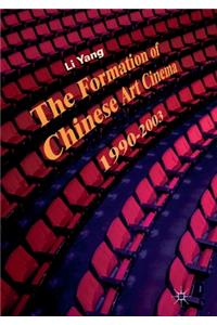 Formation of Chinese Art Cinema: 1990-2003