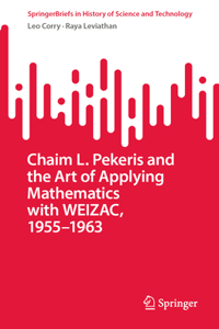 Chaim L. Pekeris and the Art of Applying Mathematics with Weizac, 1955-1963