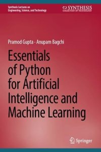 Essentials of Python for Artificial Intelligence and Machine Learning