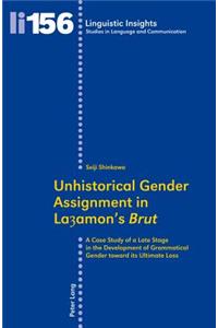 Unhistorical Gender Assignment in Layamon’s «Brut»