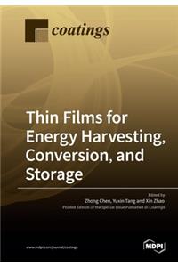 Thin Films for Energy Harvesting, Conversion, and Storage