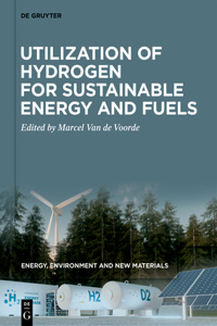 Utilization of Hydrogen for Sustainable Energy and Fuels