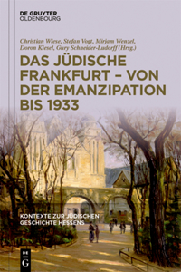 Das Jüdische Frankfurt - Von Der Emanzipation Bis 1933