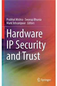 Hardware IP Security and Trust