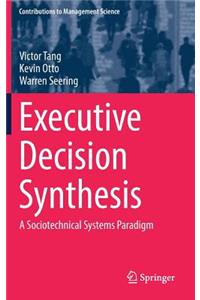 Executive Decision Synthesis