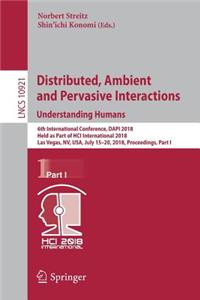 Distributed, Ambient and Pervasive Interactions: Understanding Humans