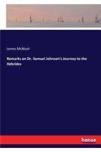 Remarks on Dr. Samuel Johnson's Journey to the Hebrides