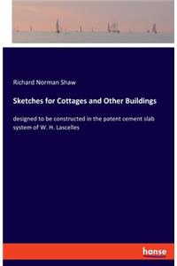 Sketches for Cottages and Other Buildings