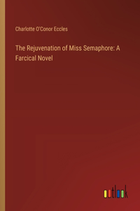 Rejuvenation of Miss Semaphore