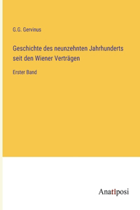 Geschichte des neunzehnten Jahrhunderts seit den Wiener Verträgen