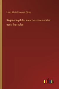 Régime légal des eaux de source et des eaux thermales
