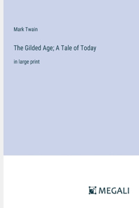 Gilded Age; A Tale of Today