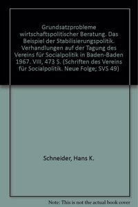 Grundsatzprobleme Wirtschaftspolitischer Beratung