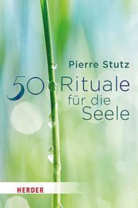 50 Rituale Fur Die Seele