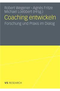 Coaching Entwickeln: Forschung Und Praxis Im Dialog