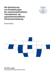Die Generierung Von Empfehlungen Fuer Zwischenbetriebliche Transaktionen ALS Gesamtwirtschaftliche Infrastrukturleistung