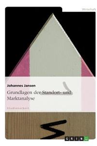 Grundlagen Der Standort- Und Marktanalyse