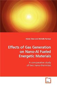 Effects of Gas Generation on Nano-Al Fueled Energetic Materials