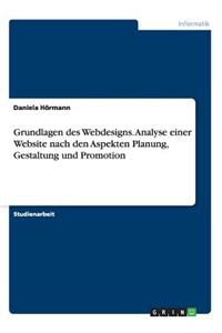 Grundlagen des Webdesigns. Analyse einer Website nach den Aspekten Planung, Gestaltung und Promotion