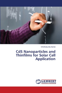 CdS Nanoparticles and Thinfilms for Solar Cell Application
